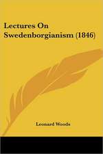 Lectures On Swedenborgianism (1846)