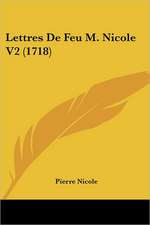 Lettres De Feu M. Nicole V2 (1718)