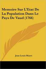 Memoire Sur L'Etat De La Population Dans Le Pays De Vaud (1766)