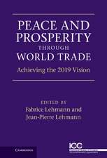 Peace and Prosperity through World Trade: Achieving the 2019 Vision