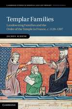 Templar Families: Landowning Families and the Order of the Temple in France, c.1120–1307
