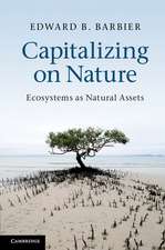 Capitalizing on Nature: Ecosystems as Natural Assets