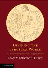 Divining the Etruscan World: The Brontoscopic Calendar and Religious Practice