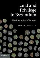 Land and Privilege in Byzantium: The Institution of Pronoia