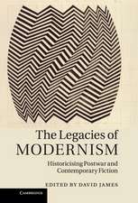 The Legacies of Modernism: Historicising Postwar and Contemporary Fiction