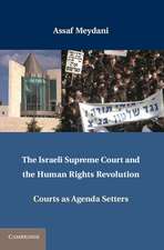 The Israeli Supreme Court and the Human Rights Revolution: Courts as Agenda Setters