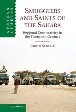 Smugglers and Saints of the Sahara: Regional Connectivity in the Twentieth Century