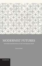 Modernist Futures: Innovation and Inheritance in the Contemporary Novel