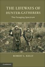 The Lifeways of Hunter-Gatherers: The Foraging Spectrum