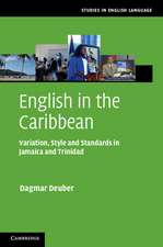 English in the Caribbean: Variation, Style and Standards in Jamaica and Trinidad