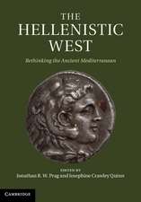 The Hellenistic West: Rethinking the Ancient Mediterranean