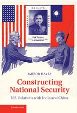 Constructing National Security: U.S. Relations with India and China