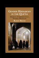 Gender Hierarchy in the Qur'an: Medieval Interpretations, Modern Responses