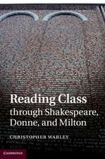 Reading Class through Shakespeare, Donne, and Milton