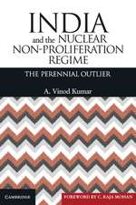 India and the Nuclear Non-Proliferation Regime: The Perennial Outlier