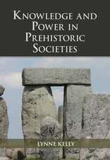 Knowledge and Power in Prehistoric Societies: Orality, Memory and the Transmission of Culture