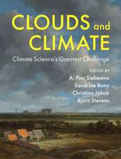 Clouds and Climate: Climate Science's Greatest Challenge