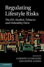 Regulating Lifestyle Risks: The EU, Alcohol, Tobacco and Unhealthy Diets