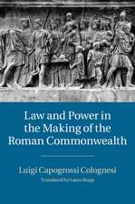 Law and Power in the Making of the Roman Commonwealth