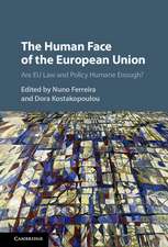 The Human Face of the European Union: Are EU Law and Policy Humane Enough?