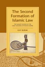 The Second Formation of Islamic Law: The Hanafi School in the Early Modern Ottoman Empire