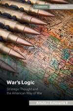War's Logic: Strategic Thought and the American Way of War