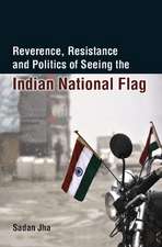 Reverence, Resistance and Politics of Seeing the Indian National Flag