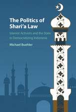 The Politics of Shari'a Law: Islamist Activists and the State in Democratizing Indonesia