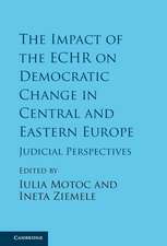 The Impact of the ECHR on Democratic Change in Central and Eastern Europe: Judicial Perspectives