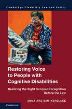 Restoring Voice to People with Cognitive Disabilities: Realizing the Right to Equal Recognition before the Law