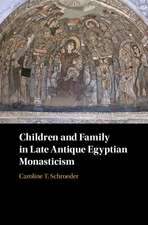 Children and Family in Late Antique Egyptian Monasticism