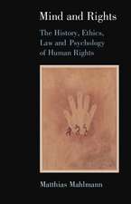 Mind and Rights: The History, Ethics, Law and Psychology of Human Rights