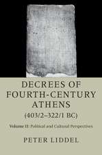 Decrees of Fourth-Century Athens (403/2–322/1 BC): Volume 2, Political and Cultural Perspectives