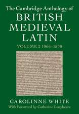 The Cambridge Anthology of British Medieval Latin: Volume 2, 1066–1500