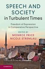 Speech and Society in Turbulent Times: Freedom of Expression in Comparative Perspective