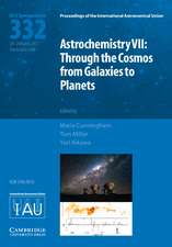 Astrochemistry VII (IAU S332): Through the Cosmos from Galaxies to Planets