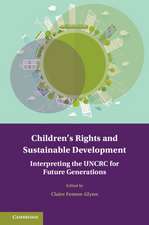 Children's Rights and Sustainable Development: Interpreting the UNCRC for Future Generations