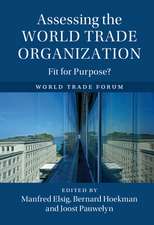 Assessing the World Trade Organization: Fit for Purpose?