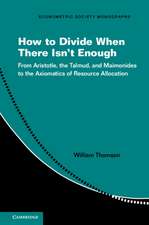 How to Divide When There Isn't Enough: From Aristotle, the Talmud, and Maimonides to the Axiomatics of Resource Allocation