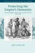 Protecting the Empire's Humanity: Thomas Hodgkin and British Colonial Activism 1830–1870