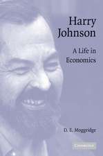 Harry Johnson: A Life in Economics