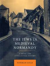 The Jews in Medieval Normandy: A Social and Intellectual History