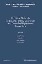 III-Nitride Materials for Sensing, Energy Conversion and Controlled Light-Matter Interactions: Volume 1202