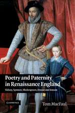 Poetry and Paternity in Renaissance England: Sidney, Spenser, Shakespeare, Donne and Jonson