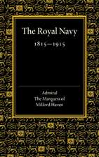 Royal Navy 1815–1915: The Rede Lecture 1918