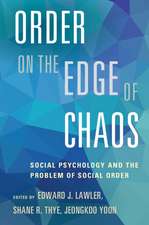 Order on the Edge of Chaos: Social Psychology and the Problem of Social Order