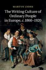 The Writing Culture of Ordinary People in Europe, c.1860–1920