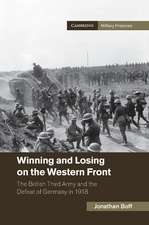 Winning and Losing on the Western Front: The British Third Army and the Defeat of Germany in 1918