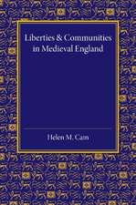 Liberties and Communities in Medieval England: Collected Studies in Local Administration and Topography