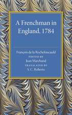 A Frenchman in England 1784: Being the Melanges sur l'Angleterre of Francois de la Rochefoucauld